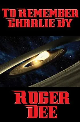 E-Book (epub) To Remember Charlie By von Roger Dee