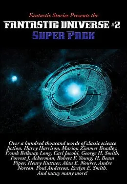 E-Book (epub) Fantastic Stories Presents the Fantastic Universe Super Pack #2 von Harry Harrison, Evelyn E. Smith, John Victor Peterson