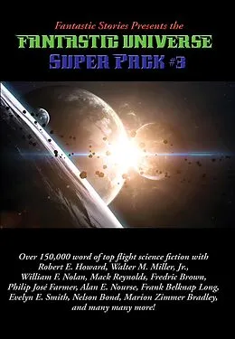 E-Book (epub) Fantastic Stories Presents the Fantastic Universe Super Pack #3 von Alan E. Nourse, Joe Archibald, Roger Arcot