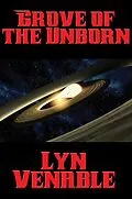 E-Book (epub) Grove of the Unborn von Lyn Venable