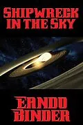 E-Book (epub) Shipwreck in the Sky von Eando Binder