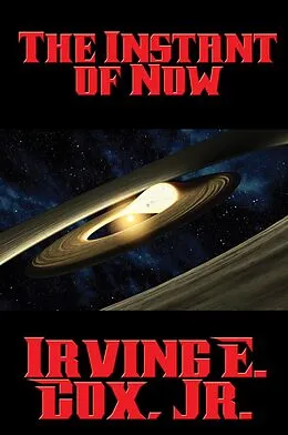 E-Book (epub) The Instant of Now von Jr. Irving E. Cox