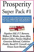 E-Book (epub) Prosperity Super Pack #1 von Napoleon Hill, Wallace D. Wattles, P. T. Barnum