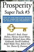 E-Book (epub) Prosperity Super Pack #3 von Robert Collier, Neville Goddard, Edward E. Beals