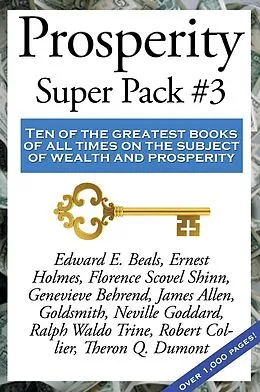 E-Book (epub) Prosperity Super Pack #3 von Robert Collier, Neville Goddard, Edward E. Beals