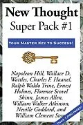 E-Book (epub) New Thought Super Pack #1 von Napoleon Hill, Wallace D. Wattles, Charles F. Haanel