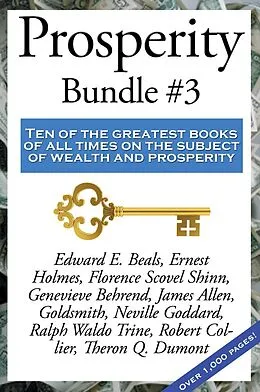E-Book (epub) Prosperity Bundle #3 von Robert Collier, Neville Goddard, Edward E. Beals