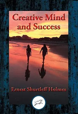 E-Book (epub) Creative Mind and Success von Ernest Shurtleff Holmes