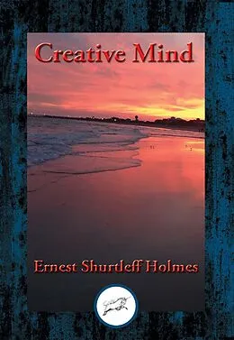 E-Book (epub) Creative Mind von Ernest Shurtleff Holmes