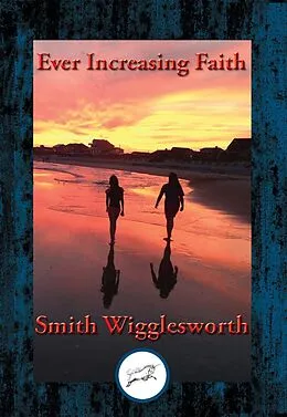 E-Book (epub) Ever Increasing Faith von Smith Wigglesworth