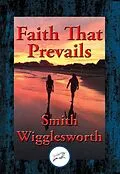 E-Book (epub) Faith That Prevails von Smith Wigglesworth