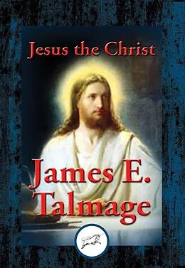 E-Book (epub) Jesus the Christ von James E. Talmage