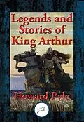 E-Book (epub) Legends and Stories of King Arthur von Howard Pyle