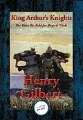 E-Book (epub) King Arthur's Knights von Henry Gilbert
