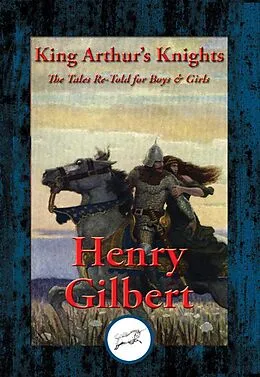 E-Book (epub) King Arthur's Knights von Henry Gilbert