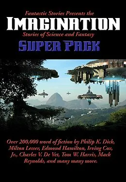 E-Book (epub) Fantastic Stories Presents the Imagination (Stories of Science and Fantasy) Super Pack von Milton Lesser, Robert E. Gilbert, Morris Hershman