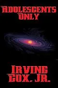 E-Book (epub) Adolescents Only von Jr. Irving Cox
