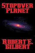 E-Book (epub) Stopover Planet von Robert E. Gilbert