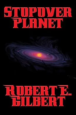 E-Book (epub) Stopover Planet von Robert E. Gilbert