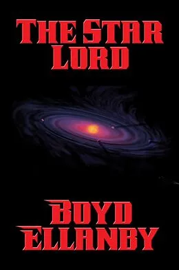 E-Book (epub) The Star Lord von Boyd Ellanby