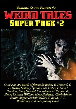 E-Book (epub) Fantastic Stories Presents the Weird Tales Super Pack #2 von Robert E. Howard, W. C. Morrow, Dorothy Quick