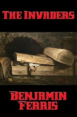 E-Book (epub) The Invaders von Benjamin Ferris