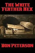 E-Book (epub) The White Feather Hex von Don Peterson