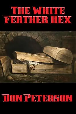 E-Book (epub) The White Feather Hex von Don Peterson