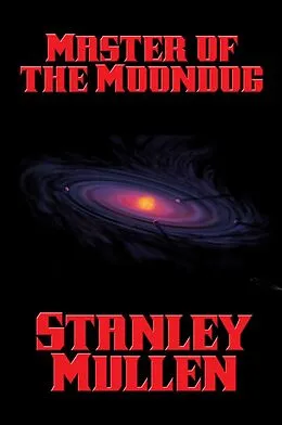 E-Book (epub) Master of the Moondog von Stanley Mullen