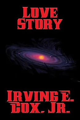 E-Book (epub) Love Story von Jr. Irving E. Cox