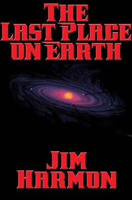 E-Book (epub) The Last Place on Earth von Jim Harmon