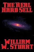 E-Book (epub) The Real Hard Sell von William W. Stuart