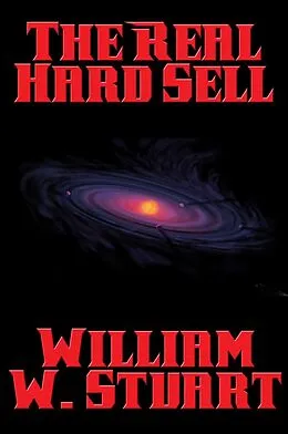 E-Book (epub) The Real Hard Sell von William W. Stuart