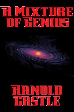E-Book (epub) A Mixture of Genius von Arnold Castle