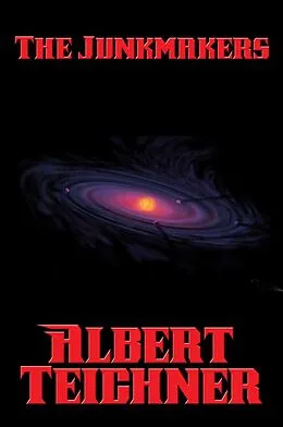 E-Book (epub) The Junkmakers von Albert Teichner