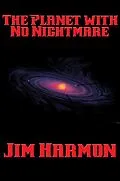 E-Book (epub) The Planet with No Nightmare von Jim Harmon