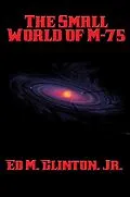 E-Book (epub) The Small World of M-75 von Jr. Ed M. Clinton