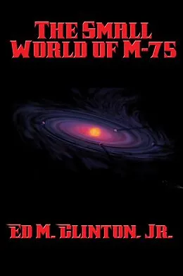 E-Book (epub) The Small World of M-75 von Jr. Ed M. Clinton