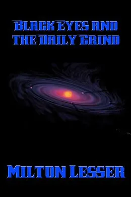 E-Book (epub) Black Eyes and the Daily Grind von Milton Lesser