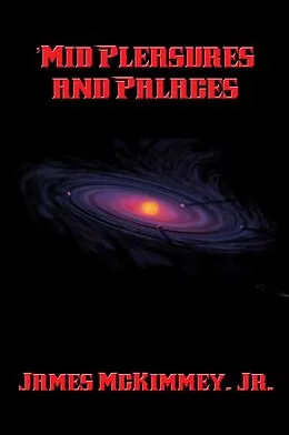 E-Book (epub) 'Mid Pleasures and Palaces von Jr. James Mckimmey