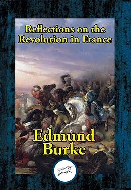 E-Book (epub) Reflections on the Revolution in France von Edmund Burke