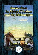 E-Book (epub) Stories from Le Morte D'Arthur and the Mabinogion von Beatrice Clay
