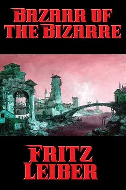 E-Book (epub) Bazaar of the Bizarre von Fritz Leiber