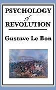Livre Relié Psychology of Revolution de Gustave Lebon