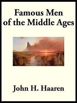 E-Book (epub) Famous Men of the Middle Ages von John H. Haaren