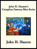 E-Book (epub) John H. Haaren's Complete Famous Men Series von John H. Haaren