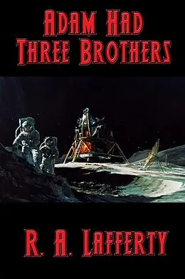 E-Book (epub) Adam Had Three Brothers von R. A. Lafferty