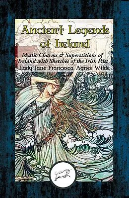 E-Book (epub) Ancient Legends of Ireland von Lady Jane Francesca Agnes Wilde