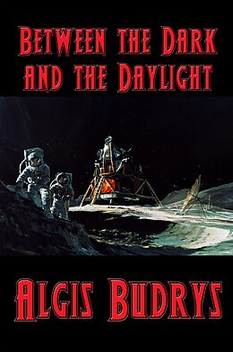 E-Book (epub) Between the Dark and the Daylight von Algis Budrys