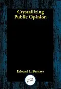 E-Book (epub) Crystallizing Public Opinion von Edward L. Bernays